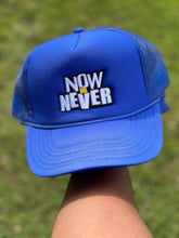 Load image into Gallery viewer, Now Or Never Trucker Hat
